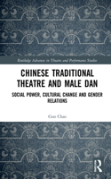 Chinese Traditional Theatre and Male Dan