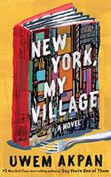 New York, My Village - A Novel