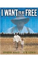 I Want to be Free