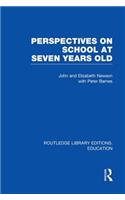 Perspectives on School at Seven Years Old
