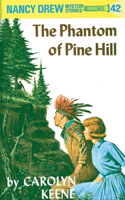Nancy Drew 42: the Phantom of Pine Hill: (42 Nancy Drew)
