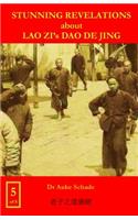 Stunning Revelations about Lao Zi's Dao De Jing