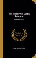 The Mystery of Evelin Delorme