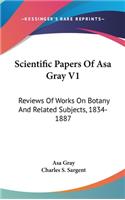 Scientific Papers Of Asa Gray V1
