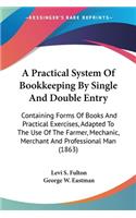 Practical System Of Bookkeeping By Single And Double Entry