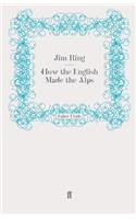 How the English Made the Alps