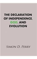 The Declaration of Independence, God, and Evolution