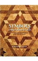 Symbols of My Father's Love