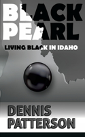 Black Pearl Living Black in Idaho