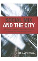 Social Mix and the City: Challenging the Mixed Communities Consensus in Housing and Urban Planning Policies