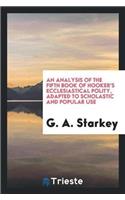 An Analysis of the Fifth Book of Hooker's Ecclesiastical Polity, Adapted to Scholastic and Popular Use