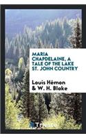 Maria Chapdelaine, a Tale of the Lake St. John Country