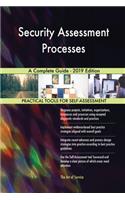 Security Assessment Processes A Complete Guide - 2019 Edition