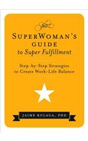 Superwoman's Guide to Super Fulfillment