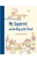 Mr. Squirrel and the King of the Forest