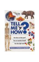 Tell Me How?: Answers to Hundreds of Questions
