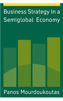 Business Strategy in a Semiglobal Economy