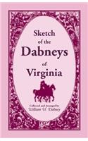 Sketch of the Dabneys of Virginia, with Some of Their Family Records