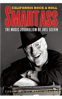 Smartass: The Music Journalism of Joel Selvin: California Rock & Roll