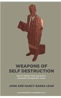 Weapons Of Self Destruction