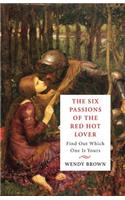 Six Passions of the Red-Hot Lover