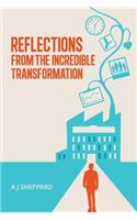 Reflections from the Incredible Transformation