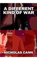 A Different Kind of War