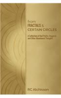 From Fractals and Certain Circles: A Collection of Bad Poetry, Doggerel, and Other Abandoned Thoughts