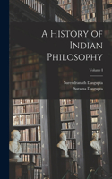 History of Indian Philosophy; Volume I