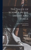 Value of Science in the Smithy and Forge