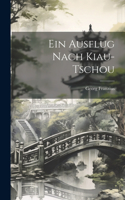 Ausflug Nach Kiau-Tschou
