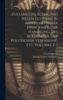 Zustand Des Alten Und Neuen Egyptens In Ansehung Seiner Einwohner, Der Handlung, Des Ackerbaues, Der Politischen Verfassung Etc, Volumes 2-3