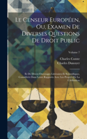 Censeur Européen, Ou, Examen De Diverses Questions De Droit Public