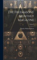 The Freemasons' Monthly Magazine; Volume 5