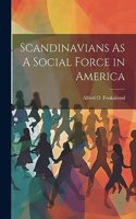 Scandinavians As A Social Force in America