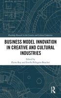 Business Model Innovation in Creative and Cultural Industries