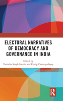 Electoral Narratives of Democracy and Governance in Contemporary India