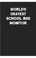 World's Okayest School Bus Monitor: Blank Lined Career Notebook Journal