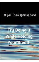 If you Think sport is hard Try Doing it While Holding Your Breath