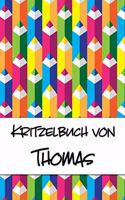 Kritzelbuch von Thomas: Kritzel- und Malbuch mit leeren Seiten für deinen personalisierten Vornamen