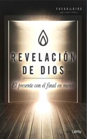 Revelación de Dios: Cómo Vivir El Presente En La Esperanza de Su Venida