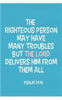 The Righteous Person May Have Many Troubles But the Lord Delivers Him from Them All - Psalm 34