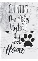 Counting The Miles Until I Am Home: Mileage Log Book A Vehicle Journal To Record Your Miles