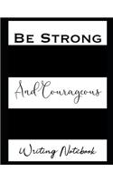 Be Strong And Courageous Writing Notebook