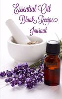 Essential Oil Blank Recipe Journal: With Custom Filled Pages You Can Write Your Favorite Oils Recipes Book