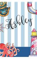 Ashley: Nautical Ocean Note Book and Journal with Personal Name on the Cover. Perfect for Writing, Deep Thoughts, Creative Thinking, Work Planning, Business