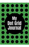 My Dot Grid Journal: 7x10 120 pages of Dot Grid Goodness for a Journal, Notebook, Sketchbook, Field Notes, Composition and More