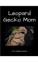 Leopard Gecko Mom 2020 Weekly Planner: A 52-Week Calendar For Small Pet Owners