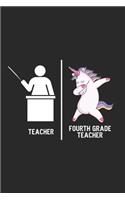 Teacher Fourth Grade Teacher: Dabbing Unicorn Composition Notebook, Draw and Write Journal, Grade Book For School, Funny Writing Paper For 4th Grade Teachers