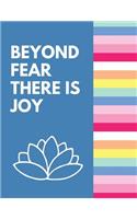 Beyond Fear There Is Joy: The Ultimate 3 Month Daily Yoga Practice Schedule Notebook Is an 8.5X11 100 Page Journal For: Tracking Your Progress And Loves Hot Yoga, Yoga Classe
